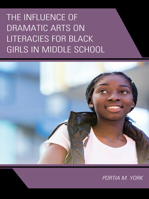 cover image of The Influence of Dramatic Arts on Literacies for Black Girls in Middle School